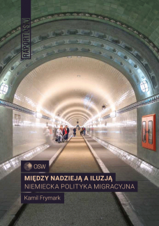 Między nadzieją a iluzją. Niemiecka polityka migracyjna Między nadzieją a iluzją. Niemiecka polityka migracyjna