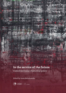 In the service of the future. United Germany’s historical policy