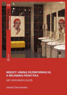 MIĘDZY JAWNĄ DEZINFORMACJĄ A NIEJAWNĄ PRAKTYKĄ