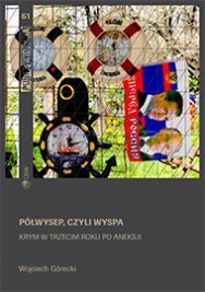 Półwysep, czyli wyspa. Krym w trzecim roku po aneksji Półwysep, czyli wyspa. Krym w trzecim roku po aneksji