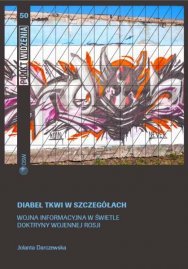 Diabeł tkwi w szczegółach. Wojna informacyjna w świetle doktryny wojennej Rosji Diabeł tkwi w szczegółach. Wojna informacyjna w świetle doktryny wojennej Rosji