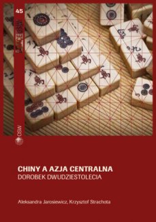 Chiny a Azja Centralna. Dorobek dwudziestolecia Chiny a Azja Centralna. Dorobek dwudziestolecia
