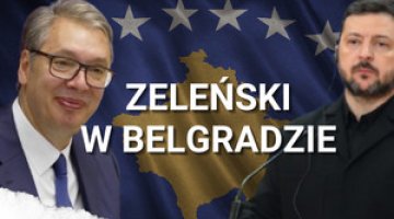 Dlaczego Zeleński poparł Serbię w sporze z Kosowem?