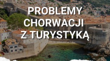 Poważne problemy Chorwacji i Albanii z turystyką.