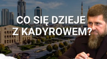 Niepewna przyszłość reżimu Kadyrowa w Czeczenii