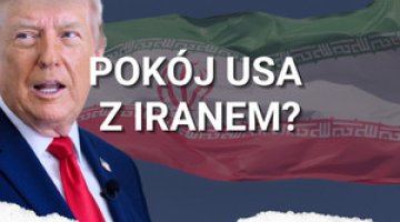 Czy pokój USA-Iran rzeczywiście dojdzie do skutku? Co wiemy o postanowieniach? Czy to porażka Trumpa?