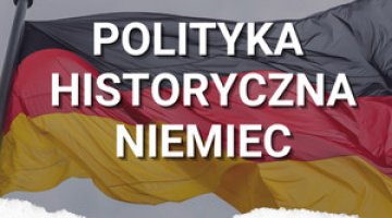 Polityka historyczna Niemiec. Jak Niemcy mówią o swojej historii?