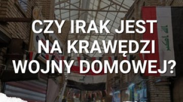 Czy Irak jest na krawędzi wojny domowej?