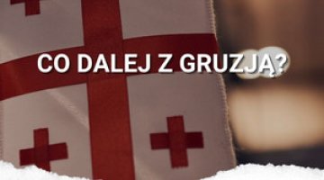 Co dalej z Gruzją? Kościół, opozycja i nowy układ sił na Kaukazie