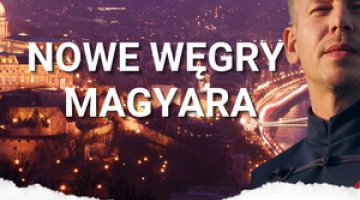Nowe Węgry Magyara. Jak zmienia się polityka zagraniczna Budapesztu?
