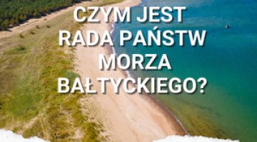 Czym jest (i czym może być) Rada Państw Morza Bałtyckiego?