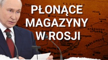 Co się dzieje w Rosji? Dlaczego ataki na magazyny są tak dotkliwe? Co z paliwem?