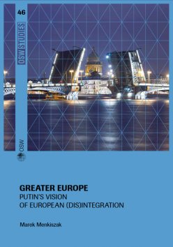 Greater Europe. Putin's Vision of the European (Dis)integration
