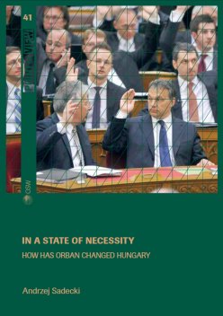 In a state of necessity. How has Orban changed Hungary
