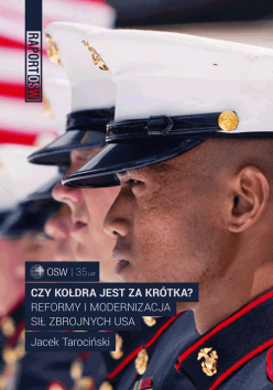 Czy kołdra jest za krótka? Reformy i modernizacja Sił Zbrojnych USA