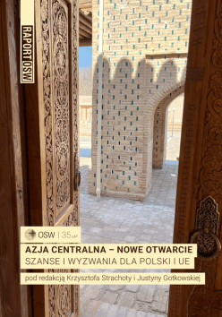 Azja Centralna – nowe otwarcie. Szanse i wyzwania dla Polski i UE