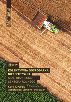 Raport-OSW_Stan białoruskiego sektora rolnego