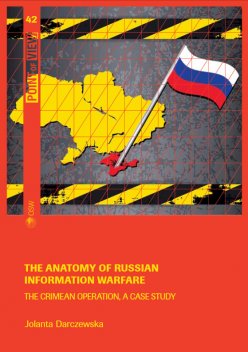 The anatomy of Russian information warfare. The Crimean operation, a case study