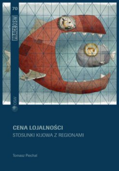 Cena lojalności. Stosunki Kijowa z regionami