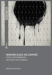 Niekończąca się zapaść. Stan ukraińskiego sektora naftowego Niekończąca się zapaść. Stan ukraińskiego sektora naftowego