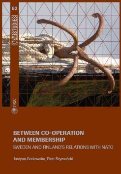 Between co-operation and membership. Sweden and Finland’s relations with NATO Between co-operation and membership. Sweden and Finland’s relations with NATO