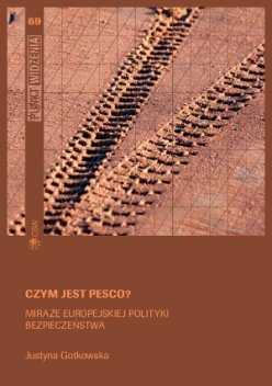 Czym jest PESCO? Miraże europejskiej polityki bezpieczeństwa Czym jest PESCO? Miraże europejskiej polityki bezpieczeństwa