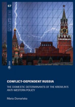 The domestic determinants of the Kremlin's anti-western policy Conflict-dependent Russia
