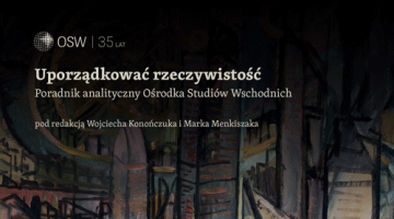 Poradnik analityczny Ośrodka Studiów Wschodnich